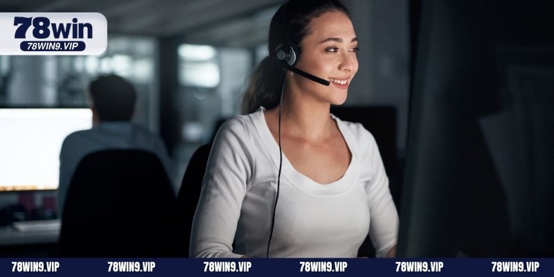 Liên hệ 78WIN khi gặp khó khăn trong việc nap rút hoặc đăng ký