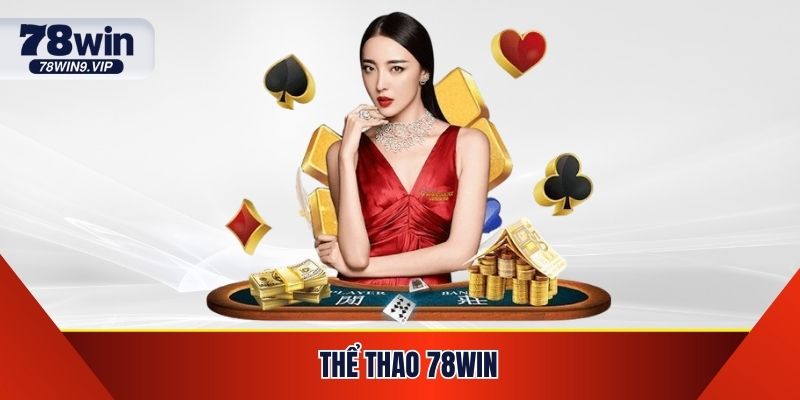 Thể Thao 78WIN - Cá Cược Đỉnh Cao, Kèo Nóng Cập Nhật Liên Tục